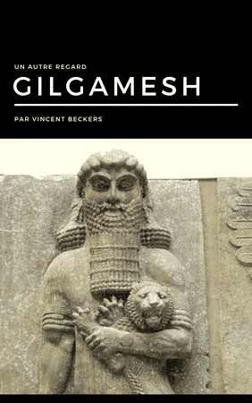 épopée de Gilagmesh, livre de Vincent Beckers