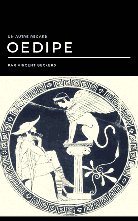 Oedipe, le mythe, pas le complexe, livre écrit par Vincent Beckers
