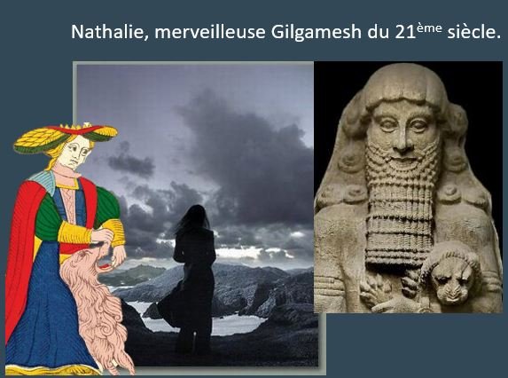 récit de Nathalie, merveilleuse Gilgamesh du 21e. siècle