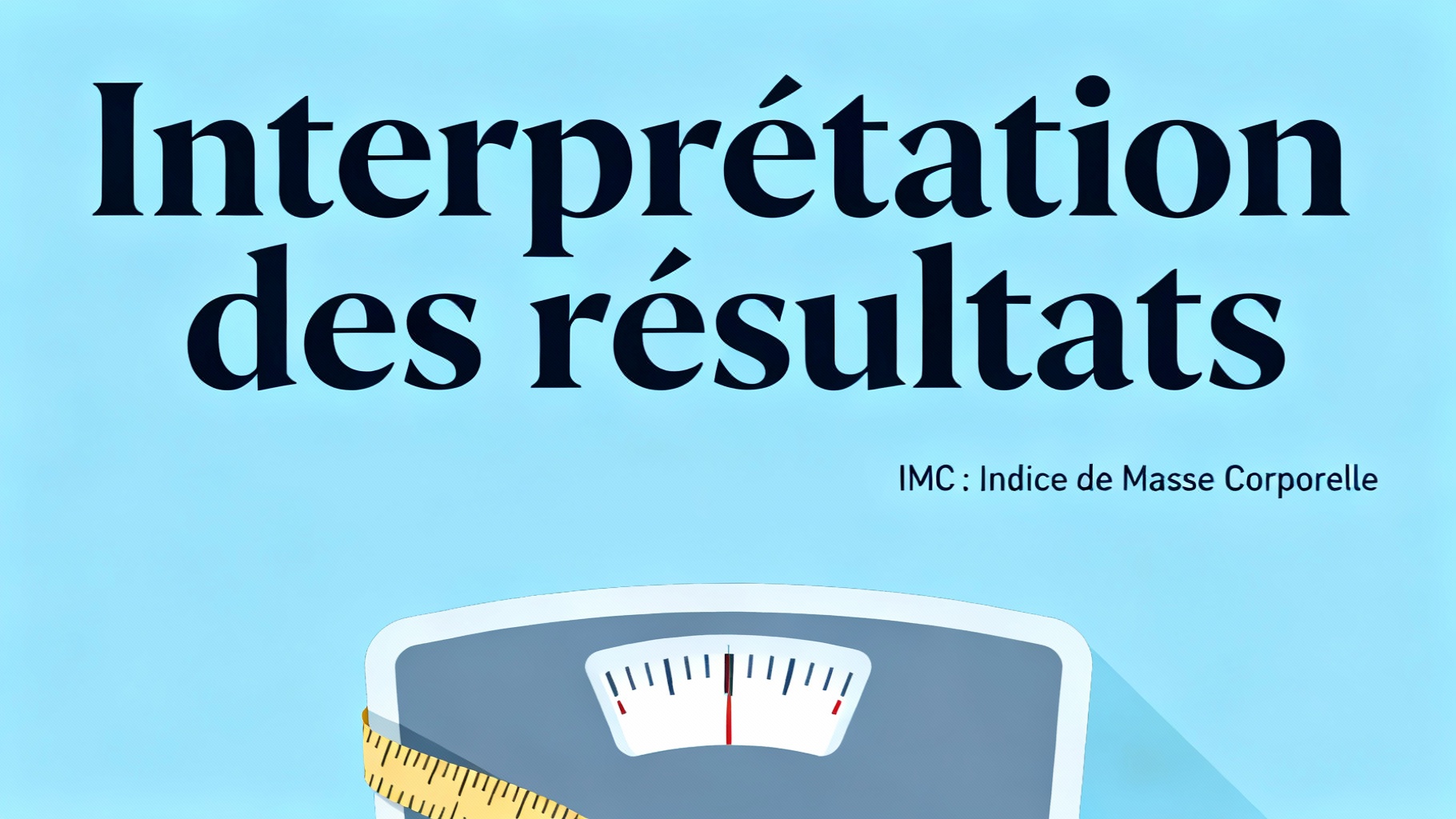 Comment calculer votre IMC selon votre âge, poids et taille 1 Interprétation des résultats