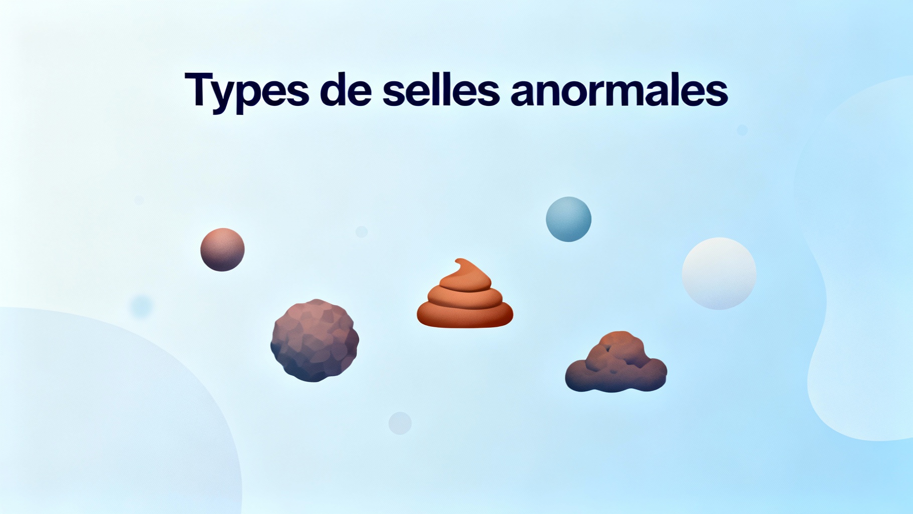 Comprendre les selles anormales : photos et explications 1 Types de selles anormales