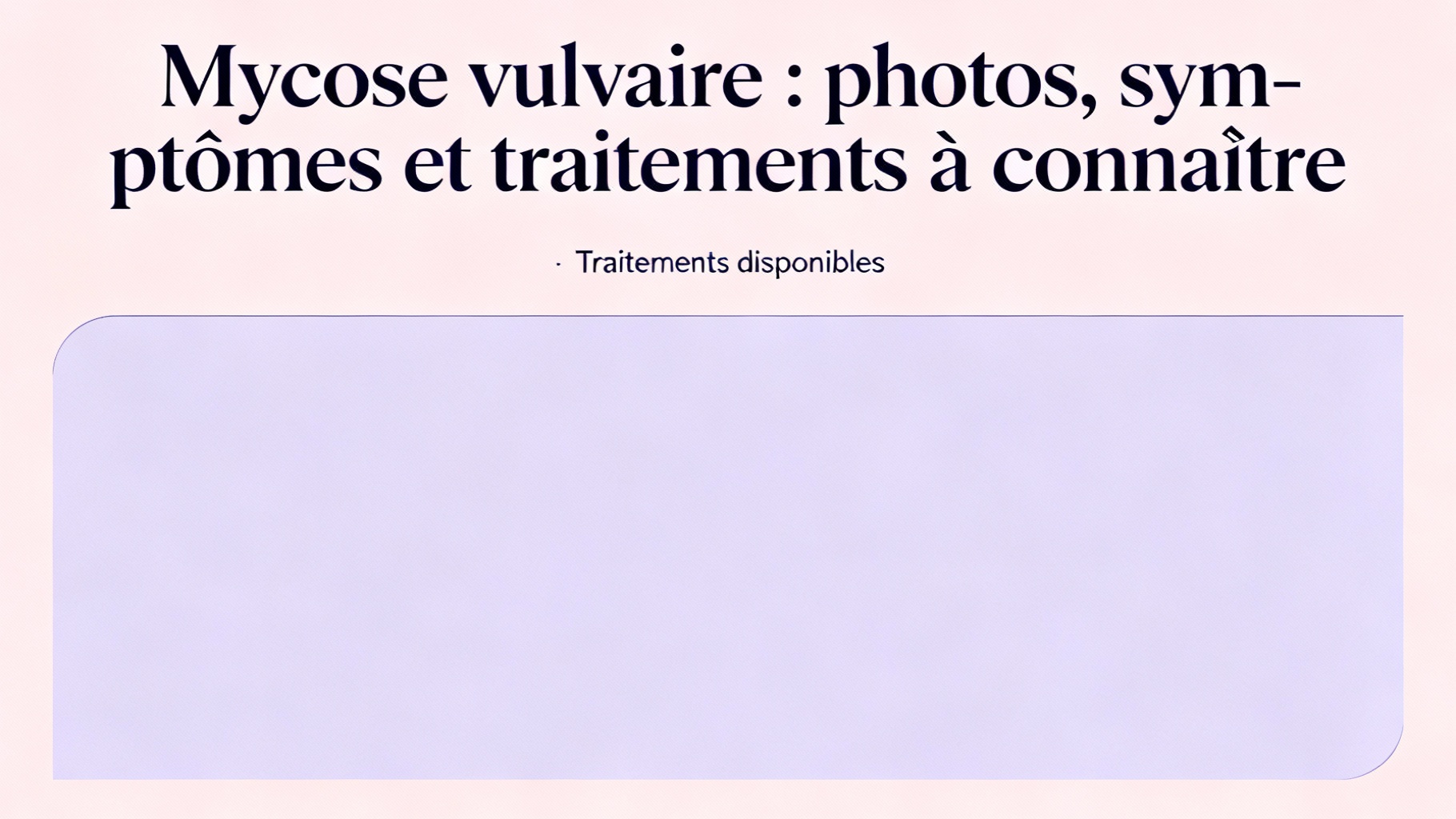Mycose vulvaire : photos, symptômes et traitements à connaître 1 Traitements disponibles