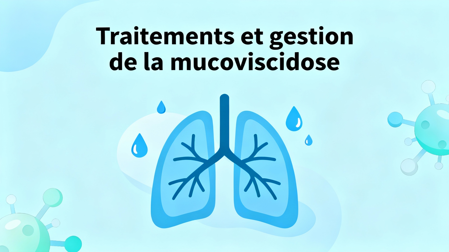 Traitements et gestion de la mucoviscidose